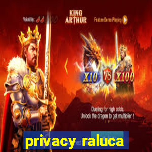 privacy raluca